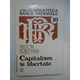 CAPITALISM SI LIBERTATE - MILTON FRIEDMAN